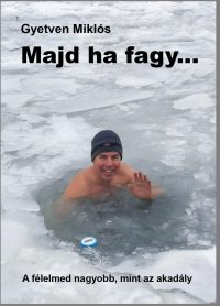 Majd ha fagy... (Gyetven Miklós könyve)
