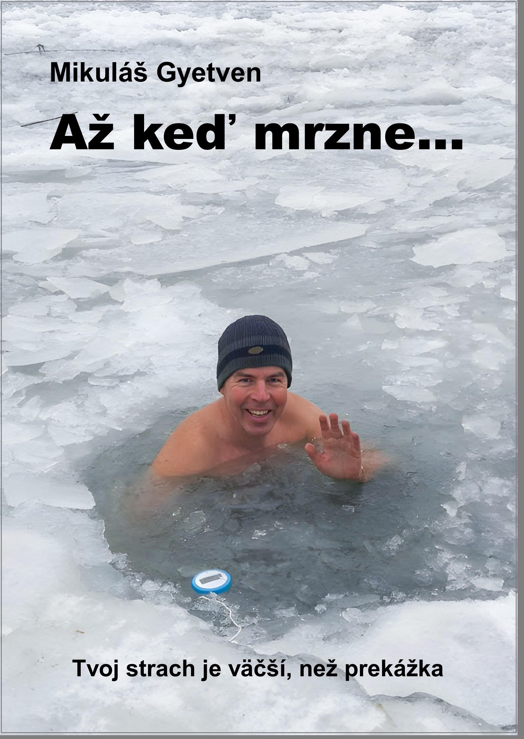 Až keď mrzne... (kniha Mikuláša Gyetvena)