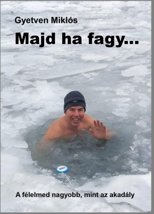Majd ha fagy... (Gyetven Miklós könyve)